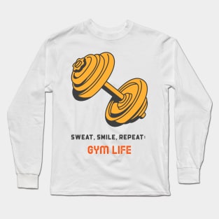 Sweat, smile, repeat: gym life Long Sleeve T-Shirt